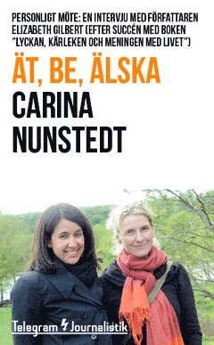 �t, be, �lska : Personligt m�te: En intervju med f�rfattaren Elizabeth Gilbert (efter succ�n med boken "Lyckan, k�rleken och meningen med livet") (pocket)