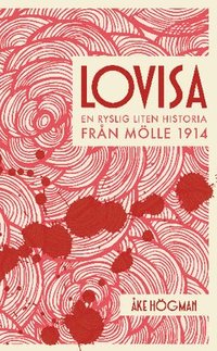 Lovisa : en ryslig liten historia frn Mlle 1914 (hftad)