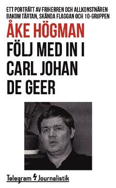 Följ med in i Carl Johan De Geer : ett porträtt av friherren och ...