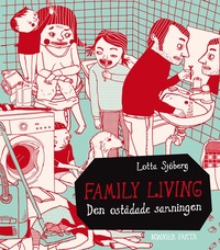 Family living : den ostädade sanningen (inbunden)