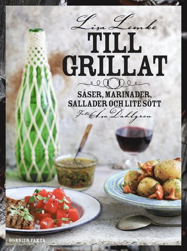 Till grillat : sser, marinader, sallader och lite stt (hftad)