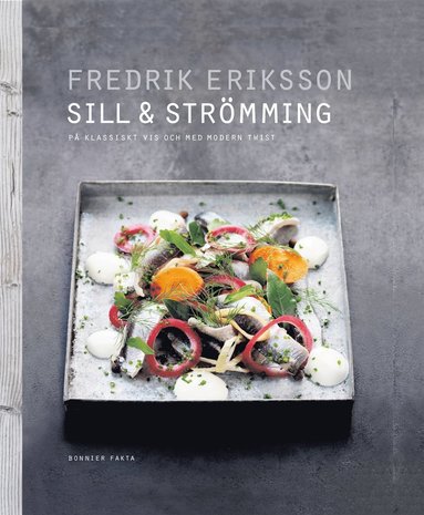 Sill & strömming : på klassiskt vis och med modern twist (häftad)