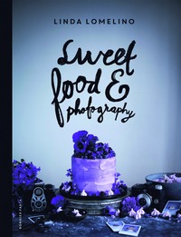 Sweet food and photography (inbunden)
