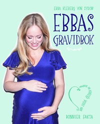 Ebbas gravidbok : den enda guiden du behöver (inbunden)