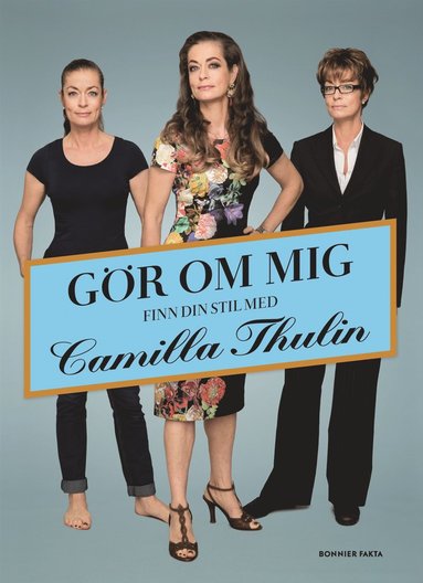 Gör om mig - finn din stil med Camilla Thulin (inbunden)
