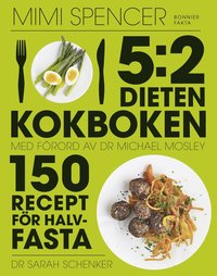 5:2-dieten - kokboken : 150 recept för halvfasta (e-bok)