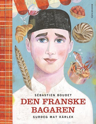 Den franske bagaren : surdeg, mat, kärlek (kartonnage)