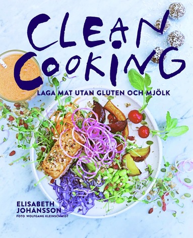 Clean cooking : Laga mat utan gluten och mj�lk (h�ftad)