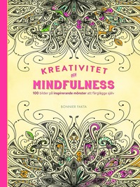 Kreativitet och mindfulness. 100 bilder på inspirerande mönster att färglägga själv (inbunden)