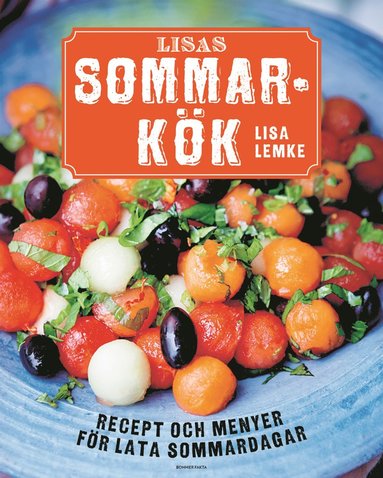 Lisas sommarkök : recept och menyer för lata sommardagar (inbunden)