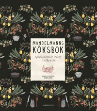Mandelmanns köksbok : självhushållande recept från Djupadal som bok, ljudbok eller e-bok.