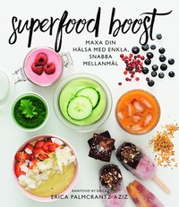 Superfood boost : maxa din hälsa med enkla, snabba mellanmål (kartonnage)