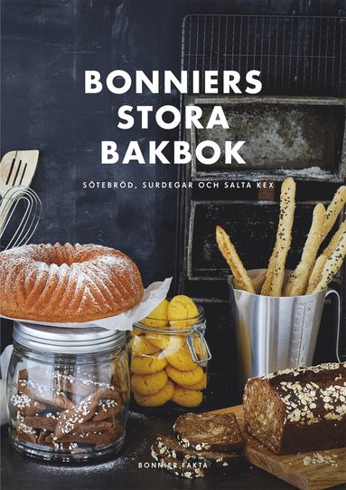 Bonniers stora bakbok : sötebröd, surdegar och salta kex (inbunden)