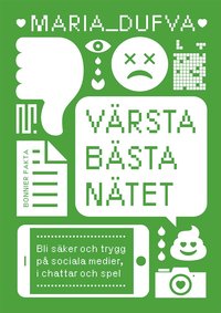 Omslag för Värsta bästa nätet : bli säker och trygg på sociala medier, i chattar och spel