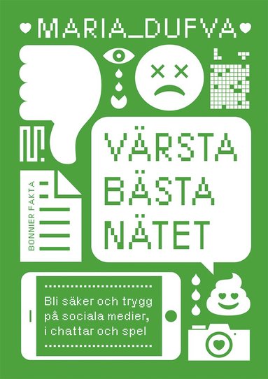 Värsta bästa nätet : bli säker och trygg på sociala medier, i chattar och spel (inbunden)