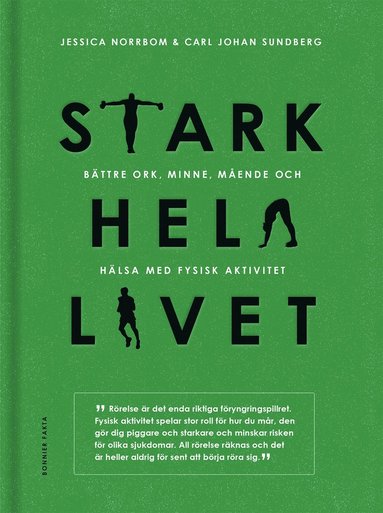 Stark hela livet : bttre ork, minne, mende och hlsa med fysisk aktivitet (inbunden)