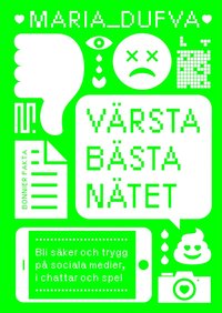 Omslag: Värsta bästa nätet : bli säker och trygg på sociala medier, i chattar och spel