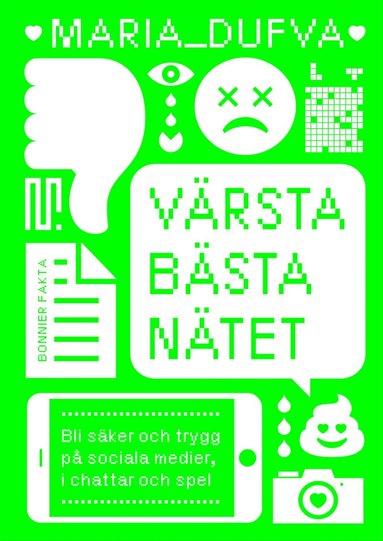 Vrsta bsta ntet : bli sker och trygg p sociala medier, i chattar och spel (ljudbok)