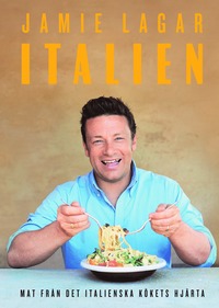 Jamie lagar Italien : en hyllning till den goda italienska maten (inbunden)