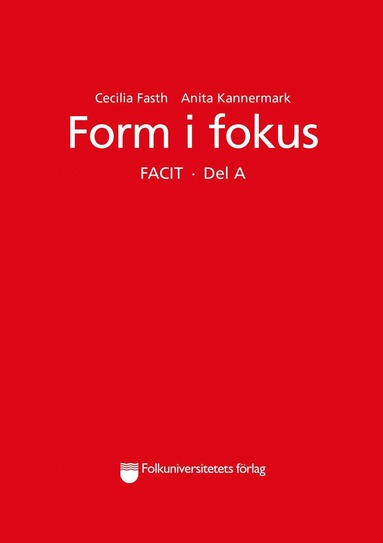 Form i fokus Facit. Del A (inbunden)