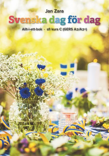 Svenska dag fr dag : allt-i-ett-bok - sfi kurs C (GERS A2/A2+) (hftad)