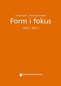 Form i fokus Facit. Del C (hftad)