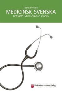 Medicinsk svenska : handbok för utländska läkare (e-bok)