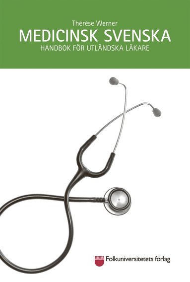 Medicinsk svenska : handbok fr utlndska lkare (e-bok)