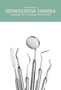 Odontologisk svenska : handbok för utländska tandläkare (e-bok)