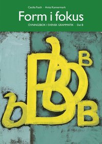 Form i fokus B : övningsbok i svensk grammatik (e-bok)
