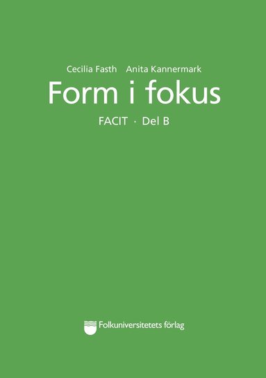 Form i fokus B Facit (hftad)
