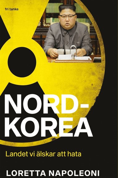 Nordkorea : Landet vi älskar att hata (inbunden)