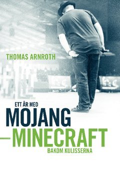 Ett r med Mojang : Minecraft bakom kulisserna (hftad)