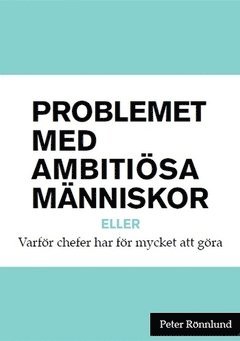 Problemet med ambitiösa människor (häftad)
