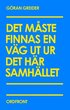 Det måste finnas en väg ut ur det här samhället