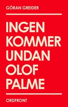 Ingen kommer undan Olof Palme (hftad)