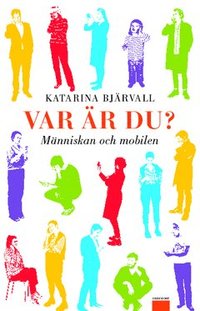 Var r du? : mnniskan och mobilen (hftad)