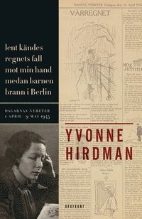 Lent kändes regnets fall mot min hand medan barnen brann i Berlin (e-bok)