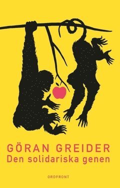 Den solidariska genen : anteckningar om klass, utopi och mnniskans natur (inbunden)