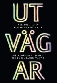 Utvgar : feministiska allianser fr en solidarisk framtid (hftad)