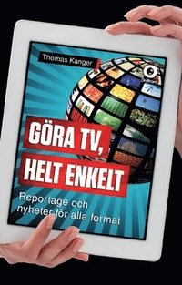 Gra TV, helt enkelt : reportage och nyheter fr alla format (hftad)
