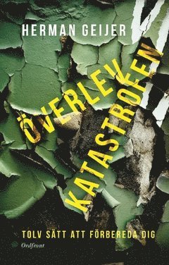 Överlev katastrofen : 12 sätt att förbereda dig (pocket)