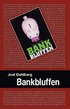 Bankbluffen : s blir du blst p dina pengar