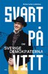 Svart p� vitt : om Sverigedemokraterna