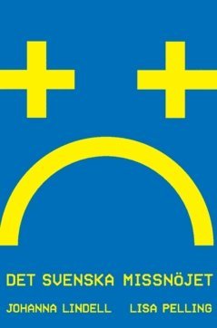 Det svenska missnjet (hftad)