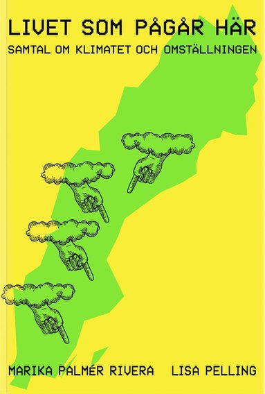Livet som pgr hr : samtal om klimatet och omstllningen (inbunden)