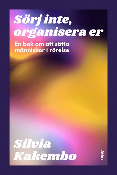 Srj inte, organisera er : en bok om att stta mnniskor i rrelse (inbunden)