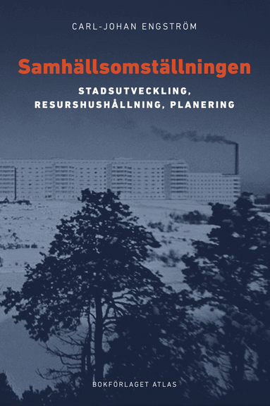 Samh�llsomst�llningen : stadsutveckling, resurshush�llning, planering (inbunden)