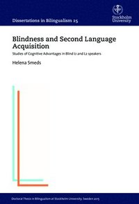 Blindness and Second Language Acquisition : Studies of Cognitive Advantages in Blind L1 and L2 speakers (hftad)
