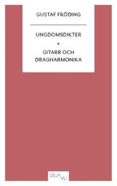 Ungdomsdikter ; Gitarr och dragharmonika (hftad)